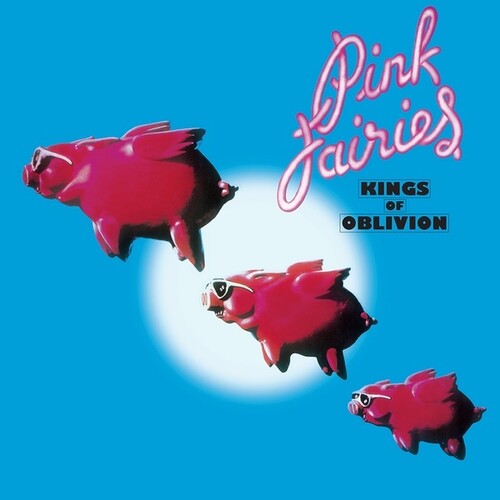 Pink Fairies - Kings of Oblivion [180G/ Ltd Ed Electric Blue Vinyl]