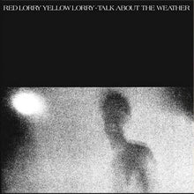 Load image into Gallery viewer, Red Lorry Yellow Lorry - Talk About the Weather [Ltd Ed Smoke Vinyl]
