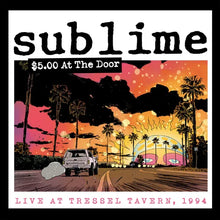 Load image into Gallery viewer, Sublime - $5 at the Door: Live at Tressel Tavern, 1994 [2LP/ Ltd Ed Yellow Vinyl/ Indie Exclusive]
