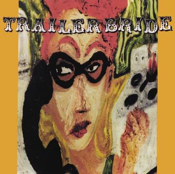 Trailer Bride - Trailer Bride: 25th Anniversary Edition [Ltd Ed Cloudy Orange Vinyl] (RSDBF 2022)