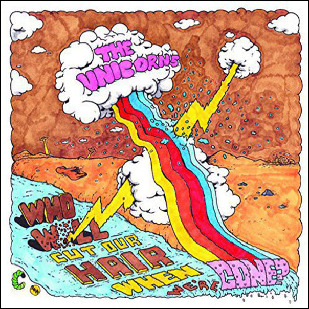 Unicorns, The - Who Will Cut Our Hair When We're Gone?