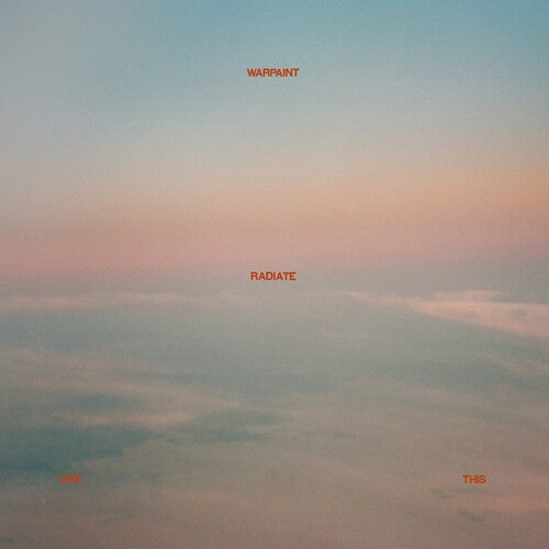 Warpaint - Radiate Like This [Ltd Ed Yellow Vinyl/ Indie Exclusive]