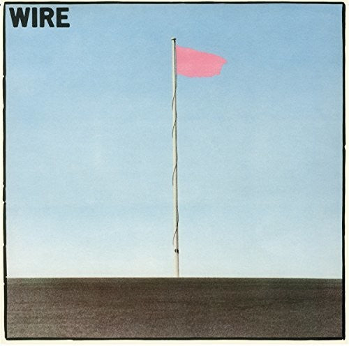 Wire - Pink Flag [Remastered]