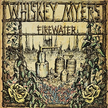 Load image into Gallery viewer, Whiskey Myers - Firewater [Indie Exclusive White Lightnin' Vinyl]
