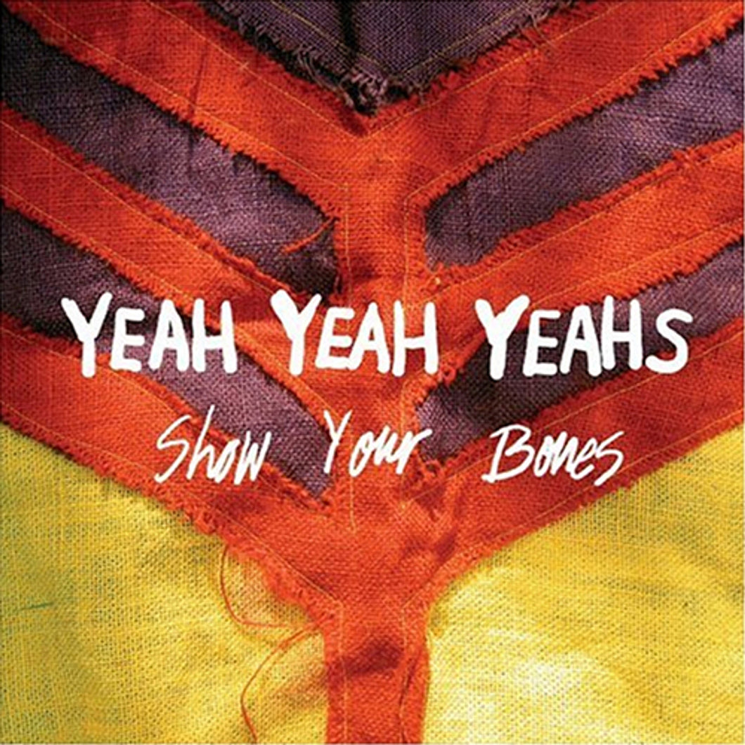 Yeah Yeah Yeahs, - Show Your Bones
